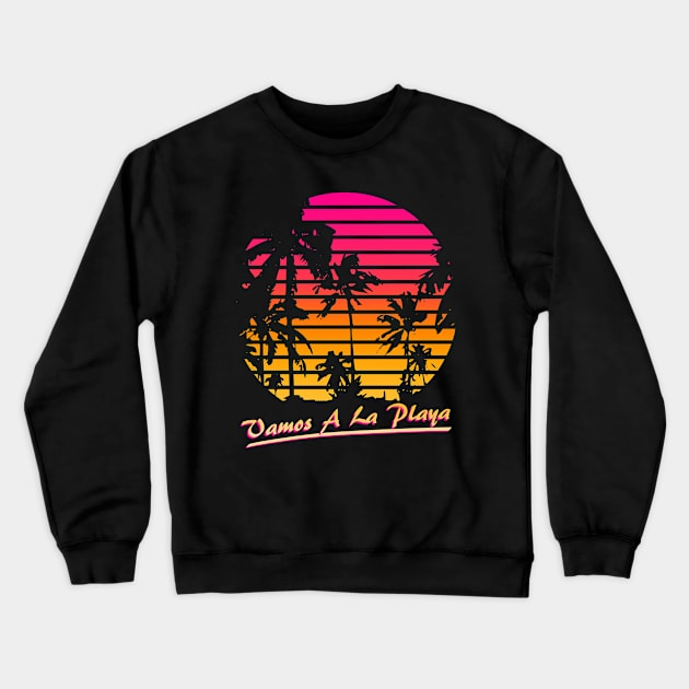 Vamos A La Playa Crewneck Sweatshirt by Nerd_art